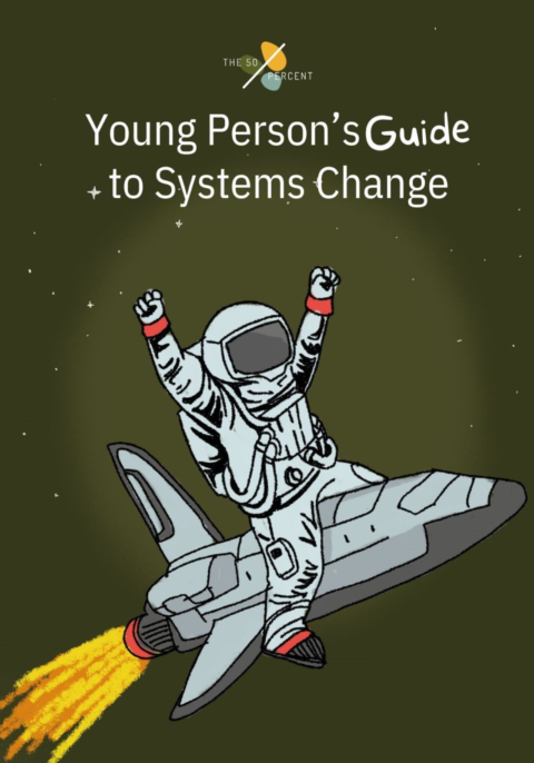 Young person’s guide to systems change | The 50 Percent